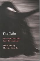 The Tain: From the Irish Epic "Tain Bo Cuailnge"