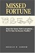 Missed Fortune: Dispel the Money Myth-Conceptions--Isn't It Time You Became Wealthy?