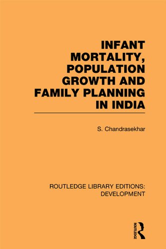 Infant Mortality, Population Growth and Family Planning in India: An Essay on Population Problems and International Tensions (Routledge Library Editions: Development)