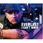 Click here to buy I Can't Move by Everlast .
