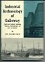 Industrial Archaeology of Galloway (Industrial Archaeology of British Isles)