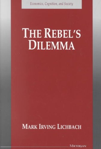 The Rebel's Dilemma (Economics, Cognition, and Society)