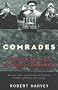 Comrades: The Rise and Fall of World Communism