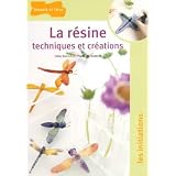 La r�sine : Techniques et cr�ationspar Odile Bailloeul