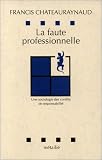 La faute professionnelle. Une sociologie des conflits de responsabilité