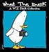 What the Duck: A W.T. Duck Collection