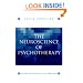 The Neuroscience of Psychotherapy: Building and Rebuilding the Human Brain (Norton Series on Interpersonal Neurobiology)