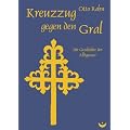 Kreuzzug gegen den Gral: Die Geschichte der Albigenser