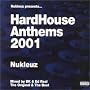 Nukleuz Presents Hard House Anthems 2001