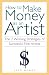 How to Make Money as an Artist
