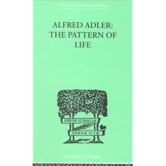 Alfred Adler: The Pattern of Life (International Library of Psychology)