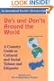 Do's and Don'ts Around the World: A Country Guide to Cultural and Social Taboos and Etiquette : Russia and the Independent States (International Traveler's Resource Guide)
