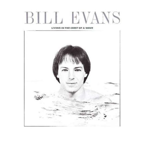 Living in the Crest of a Wave bill evans �ӥ륨�Х�