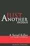Just Another Indian: A Serial Killer and Canada's Indifference