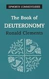 The Book of Deuteronomy (Epworth Commentary)