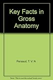 Key facts in gross anatomy