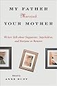 My Father Married Your Mother: Dispatches from the Blended Family