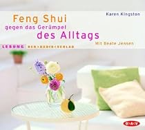 Feng Shui gegen das Ger&uuml;mpel des Alltags. 2 CDs