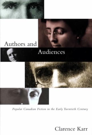 Authors and Audiences: Popular Canadian Fiction in the Early Twentieth Century