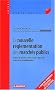 La Nouvelle r�glementation des march�s publics, 2e �dition