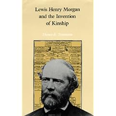 Lewis Henry Morgan and the Invention of Kinship