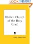 Hidden Church of the Holy Graal