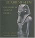 Luxor Museum: The Glory of Ancient Thebes