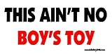 This Aint No Boys Toy Offroad Bumper Sticker / Decal