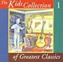 The Kids Collection of Greatest Classics Volume 1