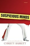 Suspicious Minds: A Novel