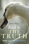 Back To The Truth: 5000 Years Of Advaita