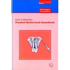 Practical Dental Local Anaesthesia: 6 (Quintessentials: Oral Surgery & Oral Medicine)