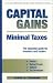 Capital Gains, Minimal Taxes : The Essential Guide for Investors and Traders