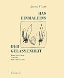 Produkt-Bild: Das Einmaleins der Gelassenheit. Vom besseren Umgang mit uns selbst