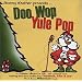 Doo Wop Yule Pop