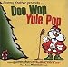 Doo Wop Yule Pop