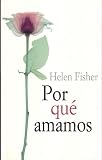 Por Que Amamos?/ Why We Love (Punto de Lectura)