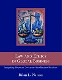 Law and Ethics in Global Business  Integrating Corporate Governance into Business Decisions