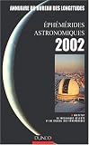 �ph�m�rides astronomiques 2002 : Annuaire du bureau des longitudes