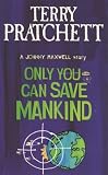 Only You Can Save Mankind