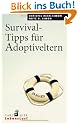 Survival-Tipps f�r Adoptiveltern