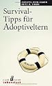 Survival-Tipps f&uuml;r Adoptiveltern
