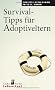 Survival-Tipps f�r Adoptiveltern
