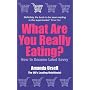 What Are You Really Eating?: How to Become Label Savvy