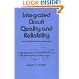 Integrated Circuit Quality and Reliability (Electrical and Computer Engineering) by Eugene R. Hnatek