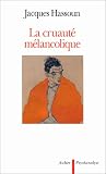 La cruaute melancolique (Psychanalyse)