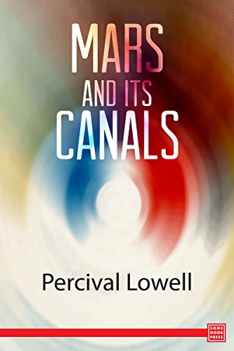 Mars and its Canals, by Percival Lawrence Lowell Mars and its Canals, by Percival Lawrence Lowell