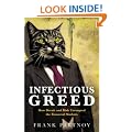 Infectious Greed - How Deceit and Risk Corrupted the Financial Markets