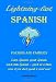 Lightning-fast Spanish for Kids and Families: Learn Spanish, Speak Spanish, Teach Kids Spanish- Quick as a Flash, Even if You Don't Speak a Word Now! (Spanish Edition)