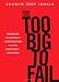 Too Big to Fail: The Inside Story of How Wall Street and Washington Fought to Save the Financial Sys